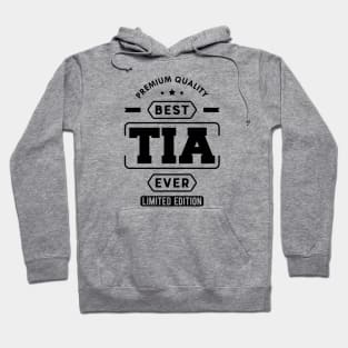 Tia - Best Tia Ever Hoodie